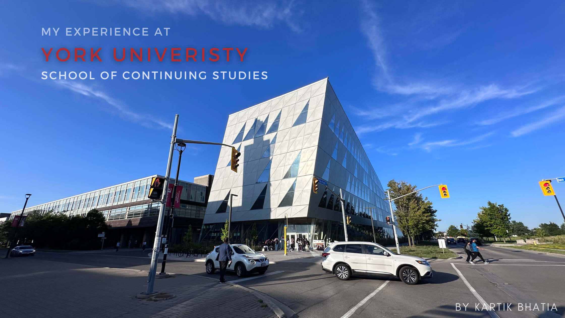 Exterior view of York School of Continuing Studies building with the blog title 'My Journey at York University' and author name Kartik Bhatia displayed on the image.